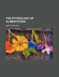 The Physiology of Alimentation