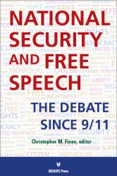 National Security and Free Speech : The Debate since 9/11
