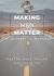 Making Men Matter : The Journey to Manhood