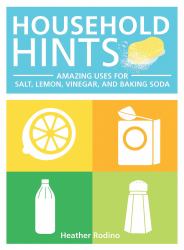 Household Hints : Amazing Uses for Salt, Lemons, Vinegar and Baking Soda