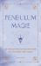 Pendulum Magic : An Enchanting Divination Book of Discovery and Magic
