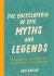 The Encyclopedia of Epic Myths and Legends : Extraordinary and Mesmerizing Stories That Will Boggle Your Mind