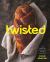 Twisted : A New Approach to Challah, Babka, and Other Twisty Breads