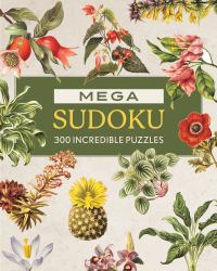Mega Sudoku : 300 Incredible Puzzles