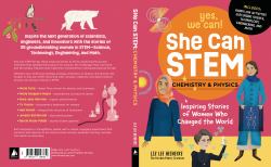 She Can STEM--Chemistry and Physics : Inspiring Stories of Women Who Changed the World
