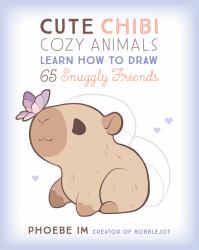 Cute Chibi Cozy Animals : Learn How to Draw 65 Snuggly Friends
