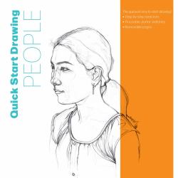 Quick Start Drawing People : The Quickest Way to Start Drawing! Step-By-step Exercises, Traceable Starter Sketches, Removable Pages