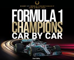 Formula 1 Champions Car by Car : Every F1 World Championship Car Since 1950
