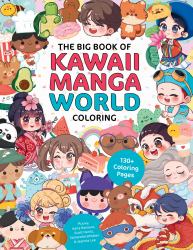 The Big Book of Kawaii Manga World Coloring : 130+ Coloring Pages