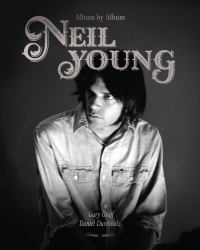 Neil Young : Album by Album