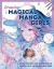 Drawing Magical Manga Girls : Draw, Color, and Watercolor Manga and Anime Characters