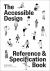 The Accessible Design Reference and Specification Book : Everything UX Designers Need to Know Every Day