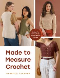 Made to Measure Crochet : The Essential Guide to Adjusting Garments for the Perfect Fit