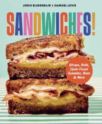 Sandwiches! : Wraps, Rolls, Open-Faced Sammies, Buns and More
