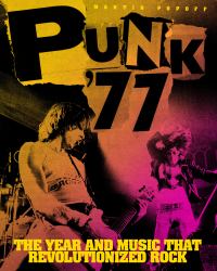 Punk '77 : The Year and Music That Revolutionized Rock