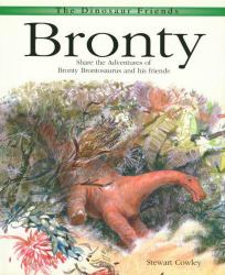 Bronty : Share the Adventures of Bronty Brontosaurus and His Friends