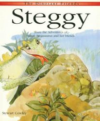 Steggy : Share the Adventures of Steggy Stegasaurus and Her Friends