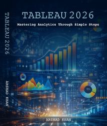 Tableau 2026 : Mastering Analytics Through Simple Steps