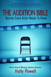 The Audition Bible : Secrets Every Actor Needs to Know