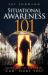 Situational Awareness 101 : Because What You Don't Know, Can Hurt You!