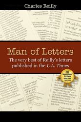 Man of Letters : The Very Best of Reilly?ÇÖs Letters Published in the L. A. Times