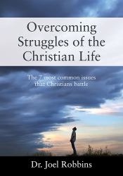 Overcoming Struggles of the Christian Life : The 7 Most Common Issues That Christians Battle