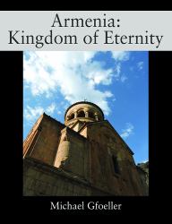 Armenia : Kingdom of Eternity