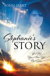 Stephanie's Story : It's Not Your Time yet but Soon