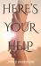 Here's Your Help