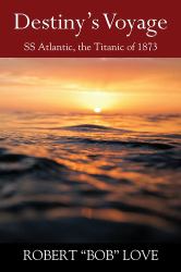 Destiny's Voyage : SS Atlantic, Titanic Of 1873