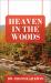 Heaven in the Woods Heaven in the Woods
