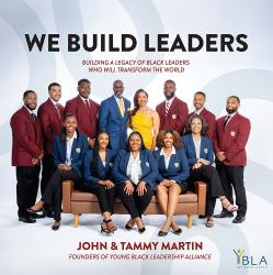 We Build Leaders : Building a Legacy of Black Leaders Who Will Transform the World