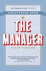 The Manager : A Tale of the Cold War
