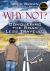 Why Not? Conquering the Road Less Traveled