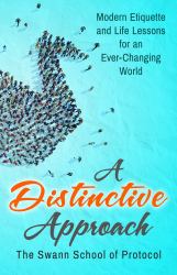 A Distinctive Approach : Modern Etiquette and Life Lessons for an Ever-Changing World