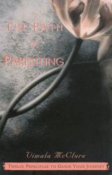 The Path of Parenting : Twelve Principles to Guide You on Your Journey of Parenthood
