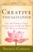 Creative Visualization : Use the Power of Your Imagination to Create What You Want in Your Life