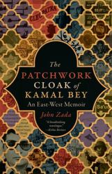 The Patchwork Cloak of Kamal Bey : An East-West Memoir