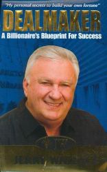 Dealmaker : A Billionaire's Blueprint for Success