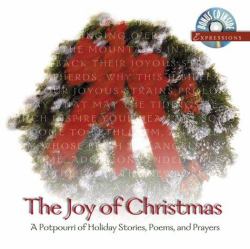 Joy of Christmas : A Potpourri of Holiday Stories, Poems and Prayers