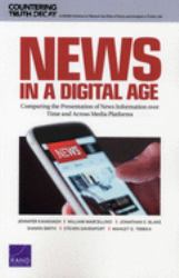 News in a Digital Age : Comparing the Presentation of News Information over Time and Across Media Platforms
