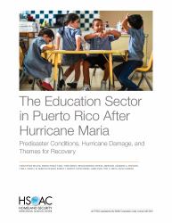 The Education Sector in Puerto Rico after Hurricane Maria : Predisaster Conditions, Hurricane Damage, and Themes for Recovery