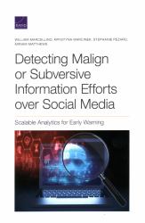 Detecting Malign or Subversive Information Efforts over Social Media : Scalable Analytics for Early Warning