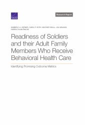 Readiness of Soldiers and Adult Family Members Who Receive Behavioral Health Care : Identifying Promising Outcome Metrics