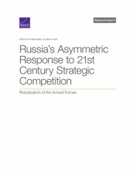 Russia's Asymmetric Response to 21st Century Strategic Competition : Robotization of the Armed Forces