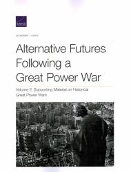 Alternative Futures Following a Great Power War : Supporting Material on Historical Great Power Wars