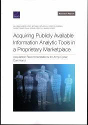 Acquiring Publicly Available Information Analytic Tools in a Proprietary Marketplace : Acquisition Recommendations for Army Cyber Command
