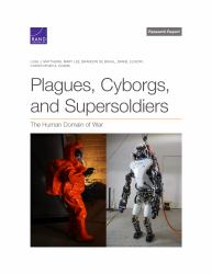 Plagues, Cyborgs, and Supersoldiers : The Human Domain of War