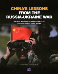 China's Lessons from the Russia-Ukraine War : Perceived New Strategic Opportunities and an Emerging Model of Hybrid Warfare