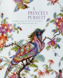 A Princely Pursuit : The Malcolm D. Gutter Collection of Early Meissen Porcelain